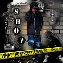 Shot's album cover: What The Streets Been Missing